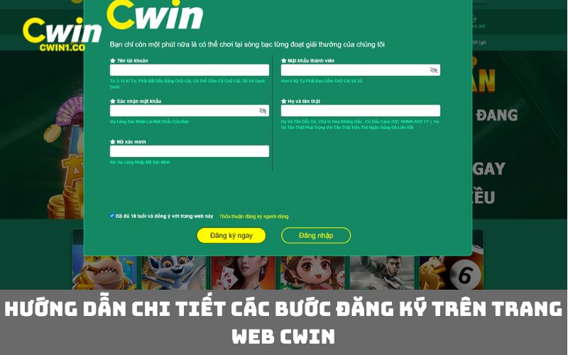Hướng Dẫn Chi Tiết Các Bước Đăng Ký Trên Trang Web CWIN