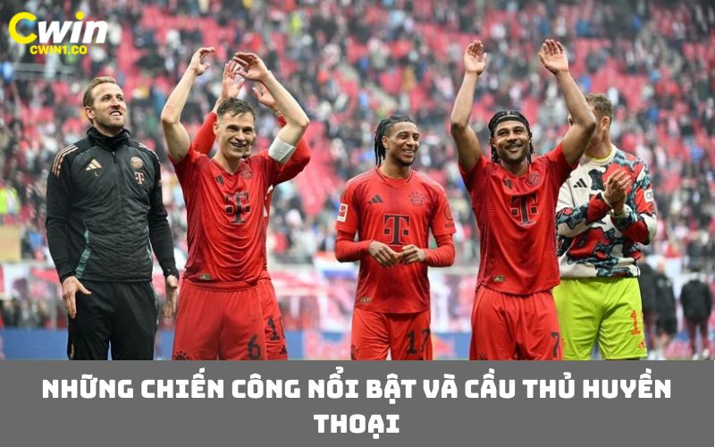 Những chiến công nổi bật và cầu thủ huyền thoại