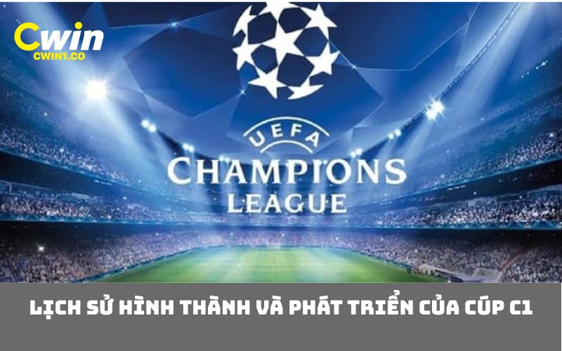 Lịch sử hình thành và phát triển của Cúp C1