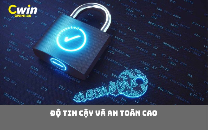 Độ tin cậy và an toàn cao