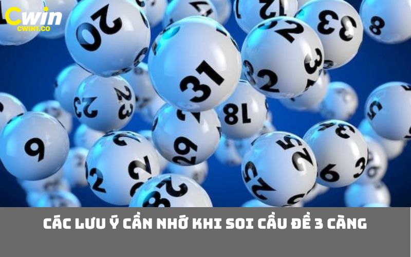 Các lưu ý cần nhớ khi soi cầu đề 3 càng