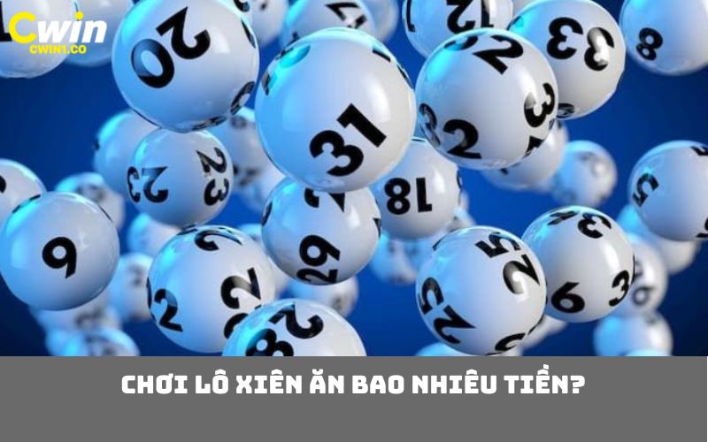 Chơi lô xiên ăn bao nhiêu tiền?