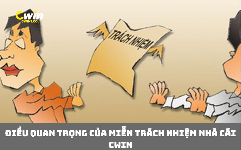 Điều quan trọng của miễn trách nhiệm nhà cái CWIN